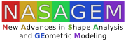 NASAGEM - New Advances in Shape Analysis and Geometric Modeling